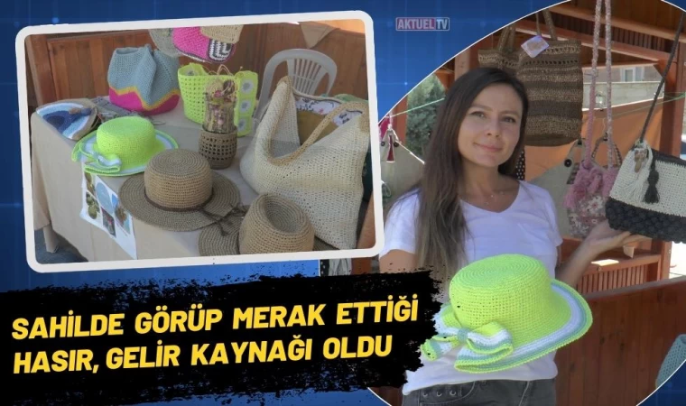 Sahilde Görüp Merak Ettiği Hasır Gelir Kaynağı Oldu