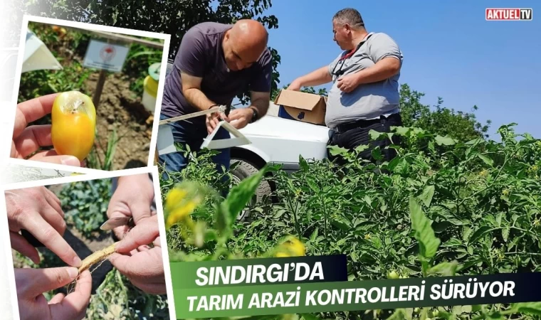 Sındırgı’da Tarım Arazi Kontrolleri Sürüyor