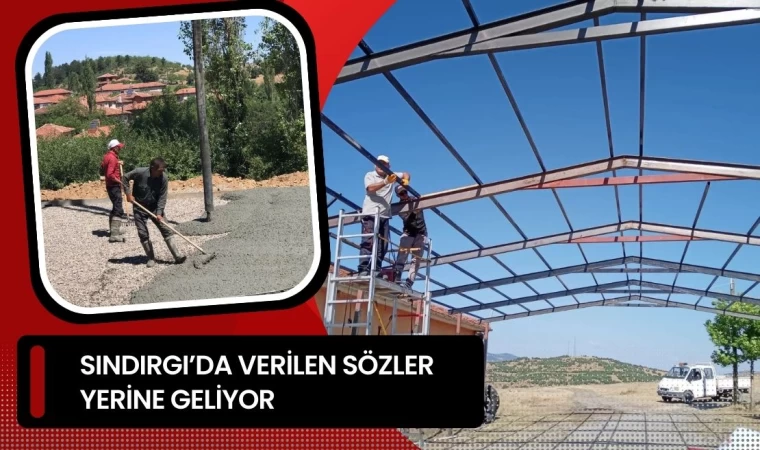 Sındırgı’da Verilen Sözler Yerine Geliyor