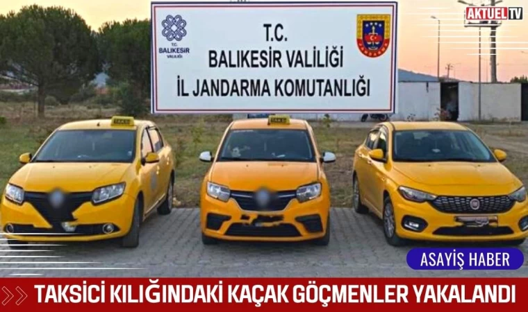 Taksici Kılığındaki Kaçak Göçmenler Yakalandı