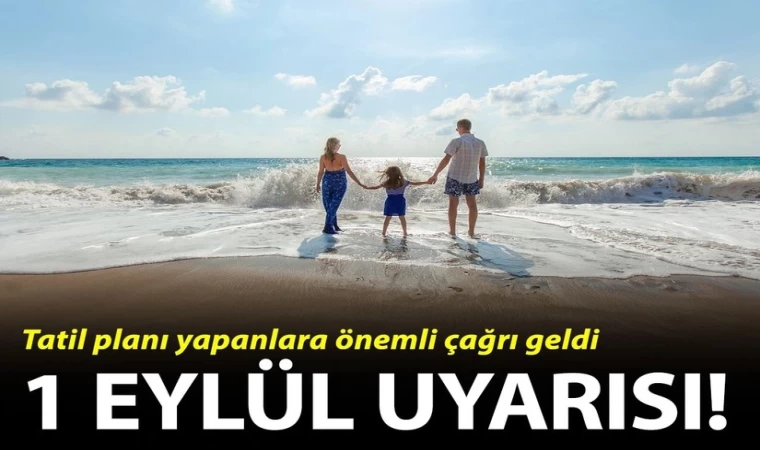 Tatil Planı Yapanlara Önemli Çağrı