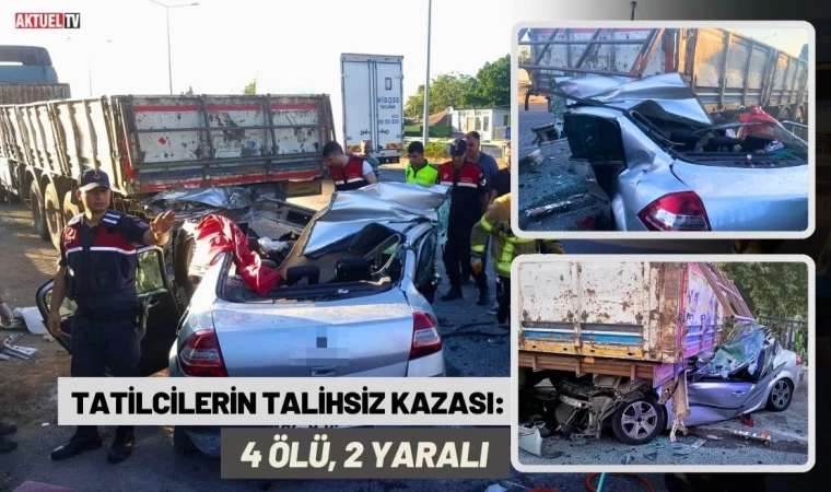 Tatilcilerin Talihsiz Kazası: 4 Ölü, 2 Yaralı