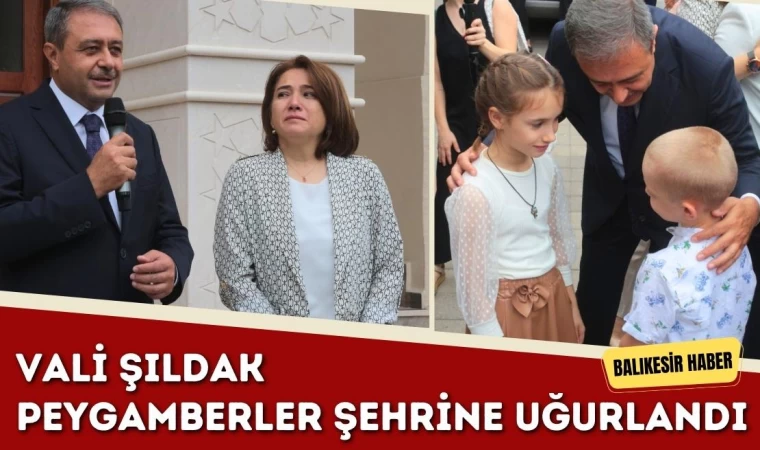 Vali Şıldak Peygamberler Şehrine Uğurlandı