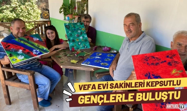 Vefa Evi Sakinleri Kepsutlu Gençlerle Buluştu