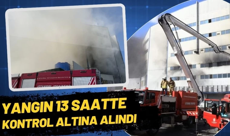 Yangın 13 Saatte Kontrol Altına Alındı