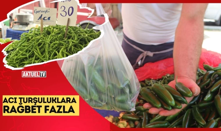 Acı Turşuluklara Rağbet Fazla