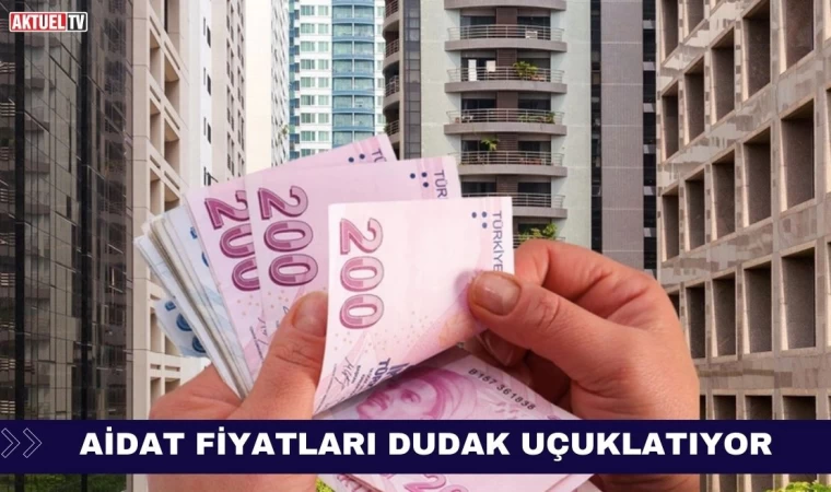 Aidat Fiyatları Dudak Uçuklatıyor