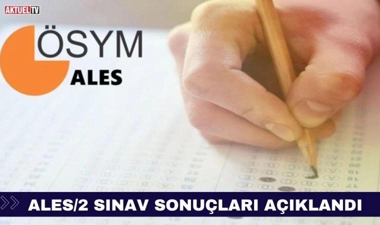 ALES/2 Sonuçları Açıklandı