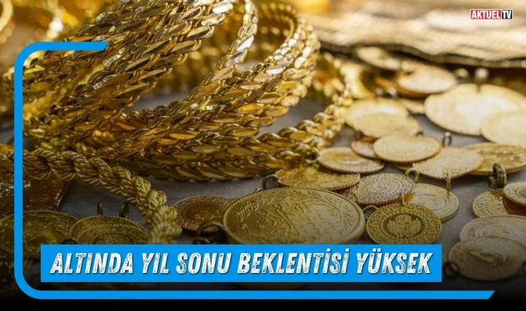 Altında Yıl Sonu Beklentisi Yüksek