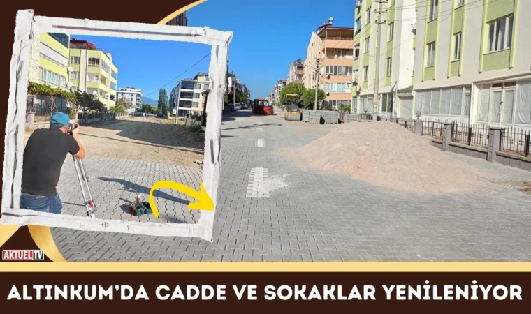 Altınkum’da Cadde ve Sokaklar Yenileniyor