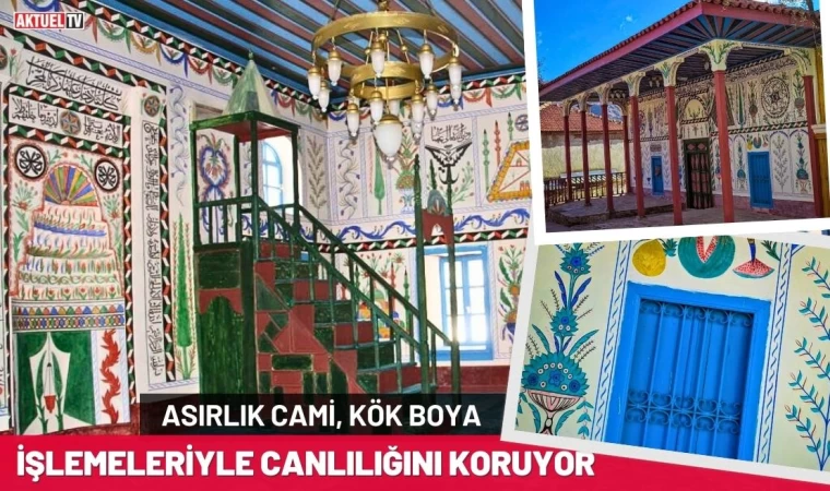 Asırlık Cami, İşlemeleriyle Canlılığını Koruyor