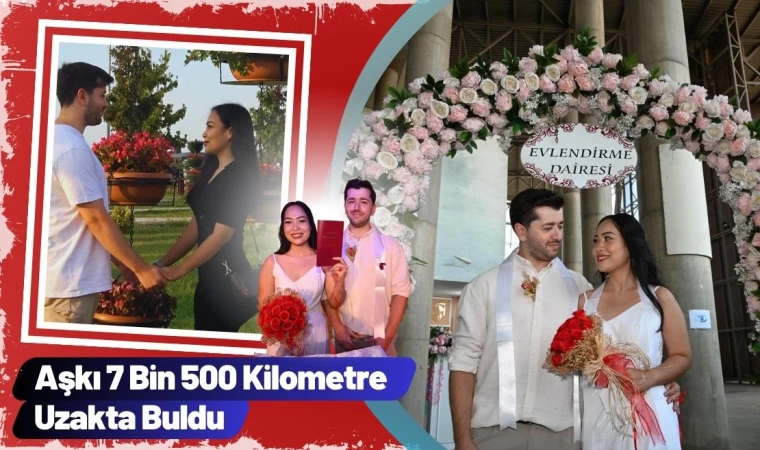 Aşkı 7 Bin 500 Kilometre Uzakta Buldu