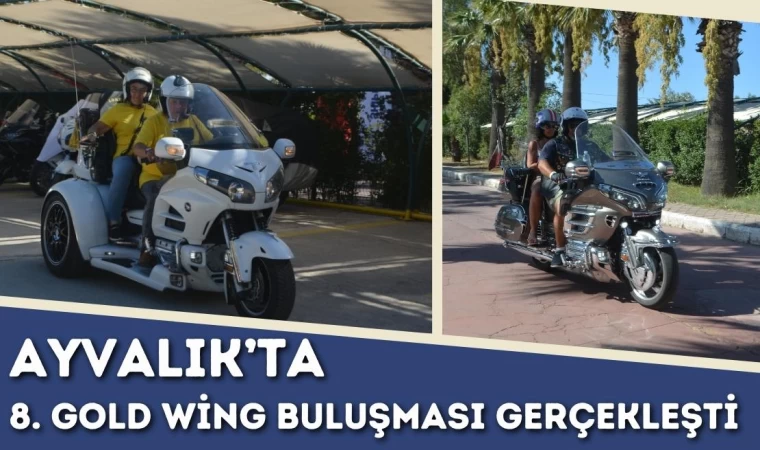 Ayvalık’ta 8. Gold Wing Buluşması Gerçekleşti