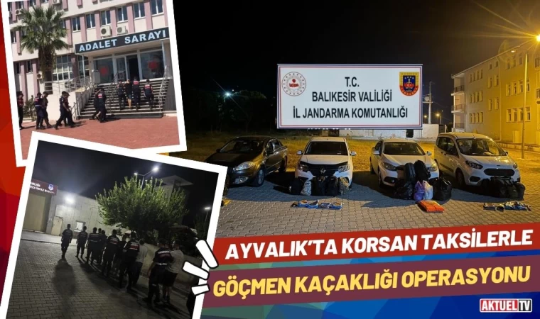 Ayvalık’ta Korsan Taksilerle Göçmen Kaçaklığı Operasyonu