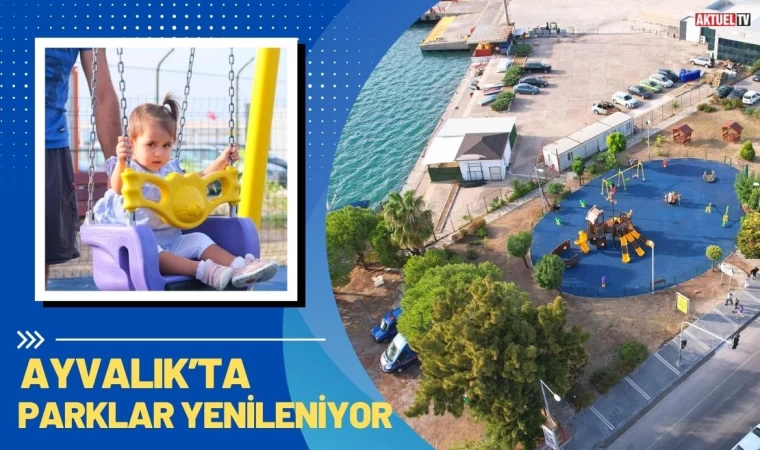 Ayvalık’ta Parklar Yenileniyor