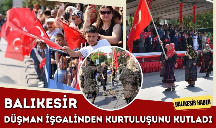 Balıkesir Düşman İşgalinden Kurtuluşunu Kutladı