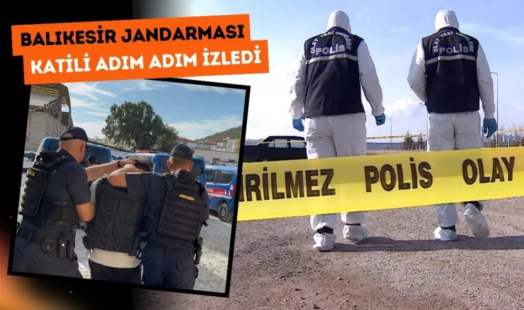 Balıkesir Jandarması Katili Adım Adım İzledi