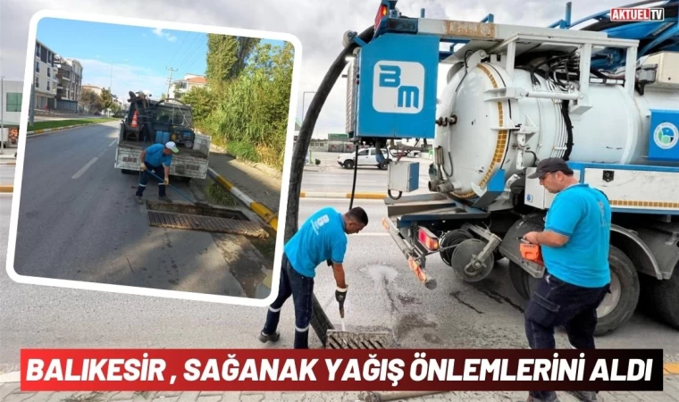 Balıkesir , Sağanak Yağış Önlemlerini Aldı