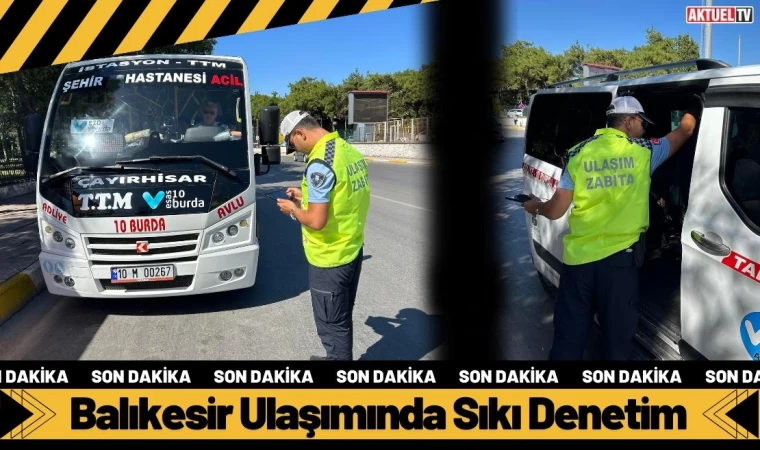 Balıkesir Ulaşımında Sıkı Denetim