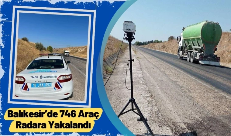 Balıkesir’de 746 Araç Radara Yakalandı