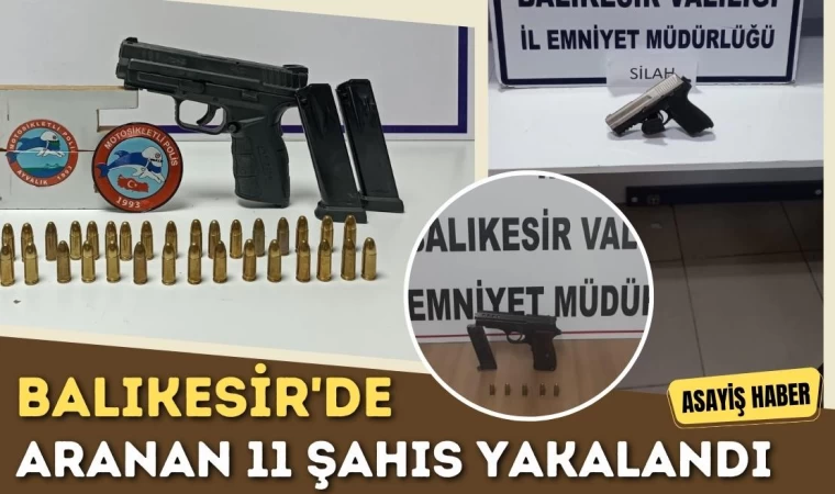 Balıkesir'de Aranan 11 Şahıs Yakalandı