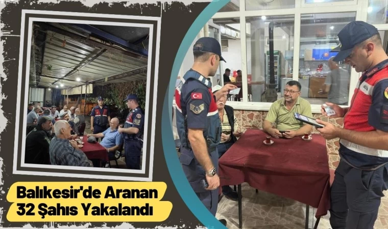 Balıkesir'de Aranan 32 Şahıs Yakalandı