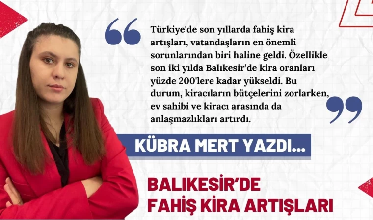 Balıkesir’de Fahiş Kira Artışları ve Artan Sorunlar