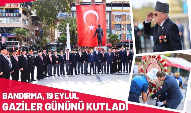 Bandırma, 19 Eylül Gaziler Gününü Kutladı