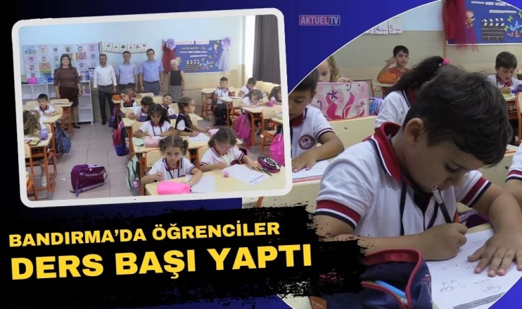 Bandırma’da Öğrenciler Ders Başı Yaptı