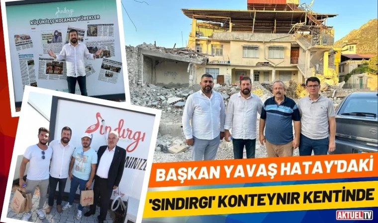 Başkan Yavaş Hatay'daki 'Sındırgı' Konteynır Kentinde