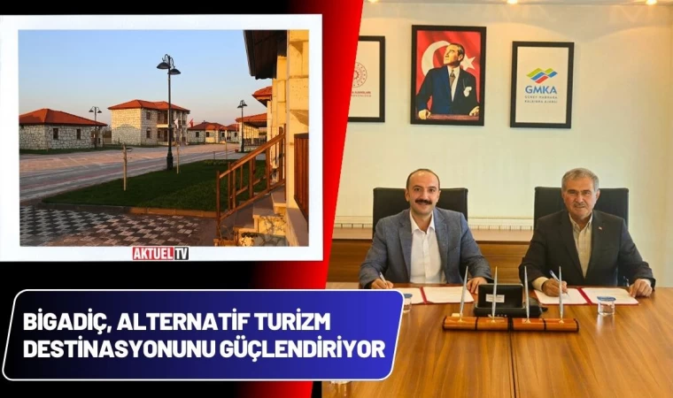 Bigadiç, Alternatif Turizm Güçleniyor