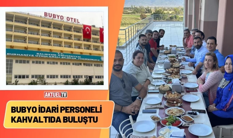 BUBYO İdari Personeli Kahvaltıda Buluştu