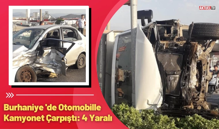 Burhaniye 'de Otomobil İle Kamyonet Çarpıştı: 4 Yaralı