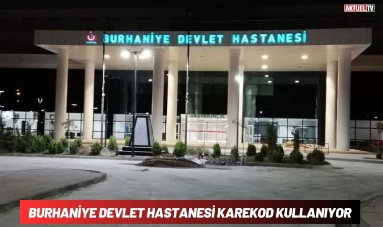 Burhaniye Devlet Hastanesi Karekod Kullanıyor