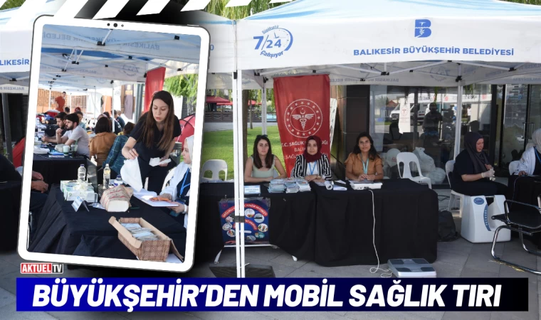 Büyükşehir’den Sağlık Tırı