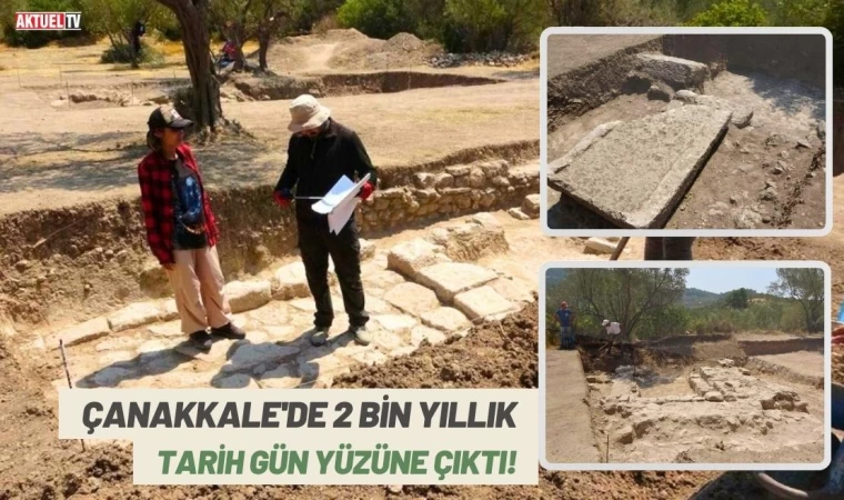 Çanakkale'de 2 Bin Yıllık Tarih Gün Yüzüne Çıktı!