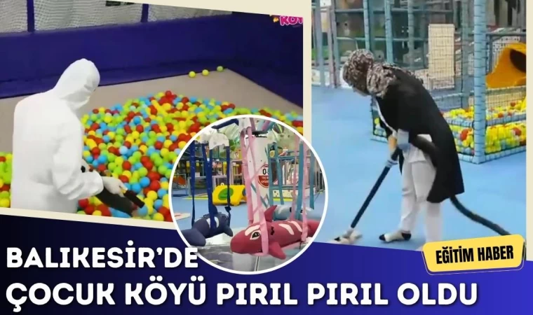 Çocuk Köyü Pırıl Pırıl Oldu