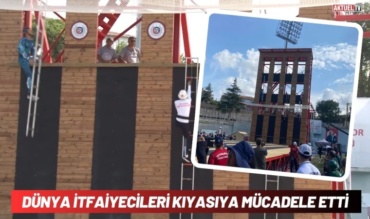 Dünya İtfaiyecileri Kıyasıya Mücadele Etti