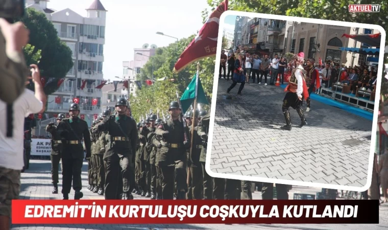 Edremit’in Kurtuluşu Coşkuyla Kutlandı