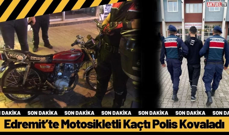 Edremit’te Motosikletli Kaçtı Polis Kovaladı