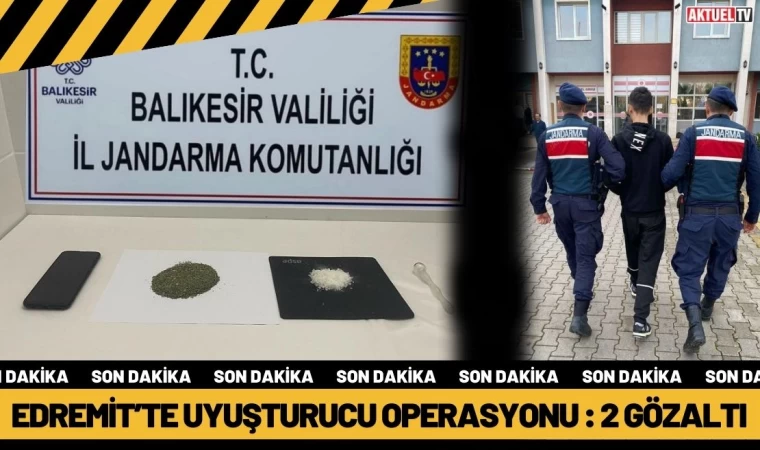 Edremit’te Uyuşturucu Operasyonu