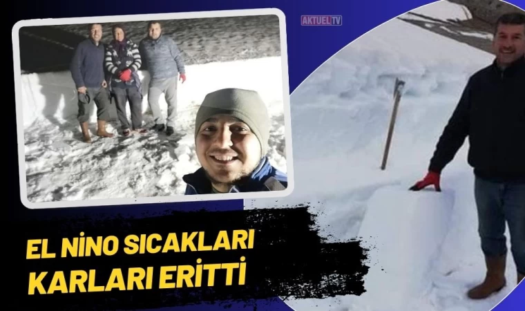 El Nino Karları Eritti