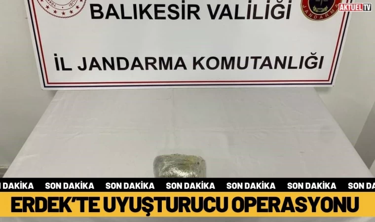 Erdek’te Esrar Operasyonu