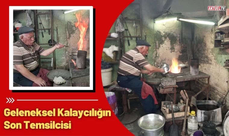 Geleneksel Kalaycılığın Son Temsilcisi