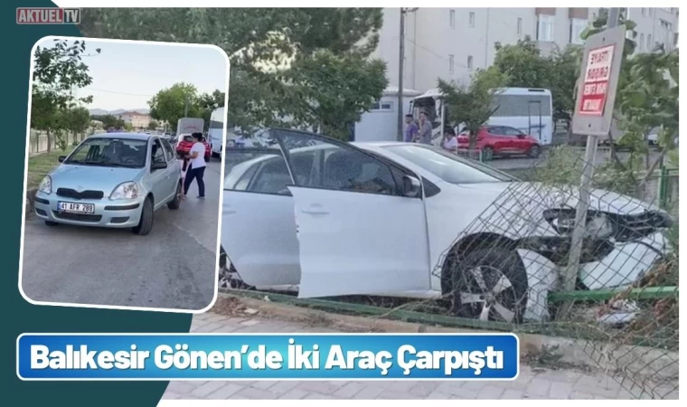 Gönen’de İki Araç Çarpıştı