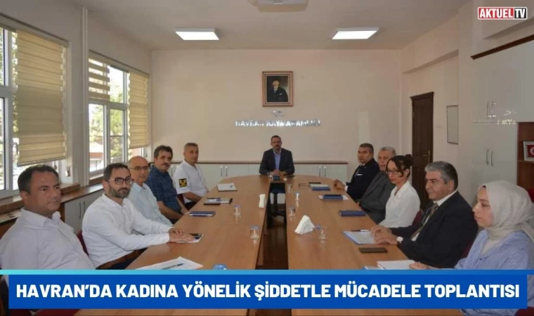 Havran’da Kadına Yönelik Şiddetle Mücadele Toplantısı