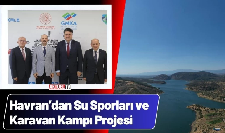 Havran’dan Su Sporları ve Karavan Kampı Projesi