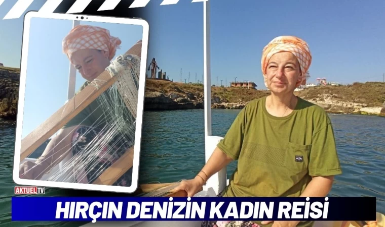 Hırçın Denizin Kadın Reisi