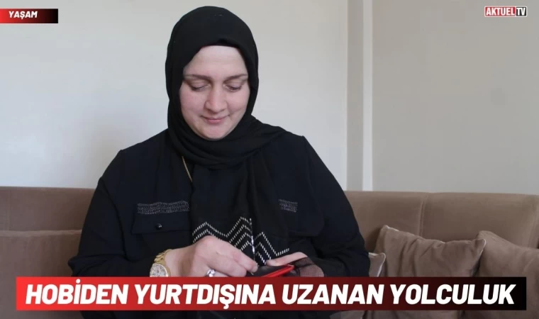 Hobiden Yurtdışına Uzanan Yolculuk