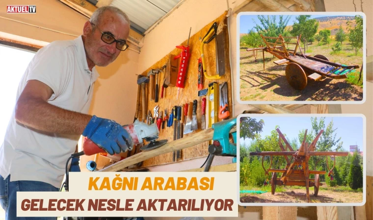 Kağnı Arabası Gelecek Nesle Aktarılıyor